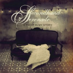 Secondhand Serenade A Twist in My Story, 2008