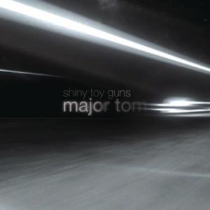 Album Shiny Toy Guns - Major Tom (Coming Home)