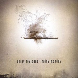 Shiny Toy Guns Rainy Monday, 2015