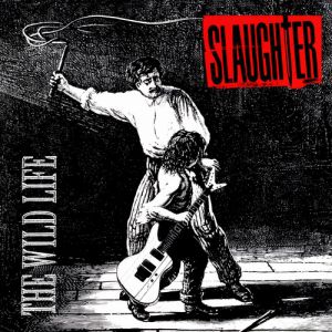 Album Slaughter - The Wild Life