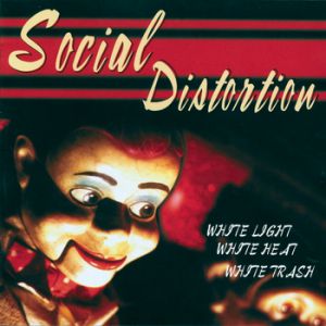Album White Light, White Heat, White Trash - Social Distortion