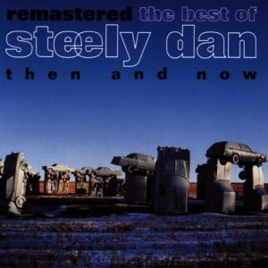 Album Steely Dan - Remastered: The Best of Steely Dan – Then and Now