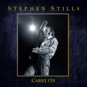 Stephen Stills : Carry On