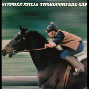 Stephen Stills Thoroughfare Gap, 1978