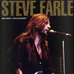 Album Steve Earle - BBC Radio 1 Live in Concert