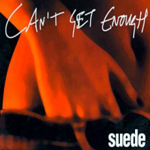 Suede : Can't Get Enough