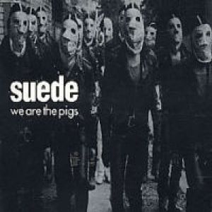 Album We Are the Pigs - Suede