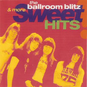 Album Sweet - The Ballroom Blitz & More Sweet Hits