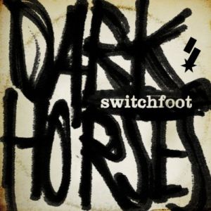 Dark Horses - Switchfoot