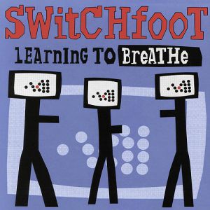 Switchfoot Learning to Breathe, 2000