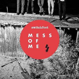 Album Switchfoot - Mess of Me