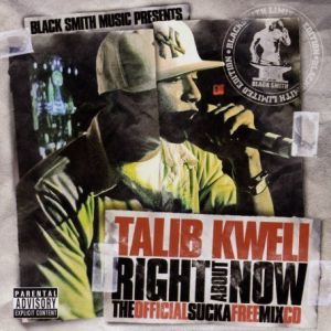 Album Talib Kweli - Right About Now: The Official Sucka Free Mix CD