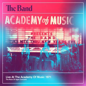 The Band Live at the Academy of Music 1971, 2013