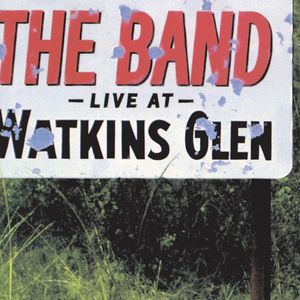 Album The Band - Live at Watkins Glen