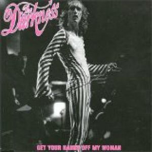 Get Your Hands Off My Woman - The Darkness