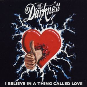 The Darkness I Believe in a Thing Called Love, 2002