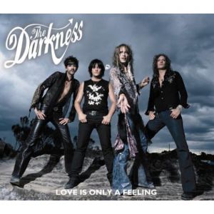 The Darkness : Love Is Only a Feeling