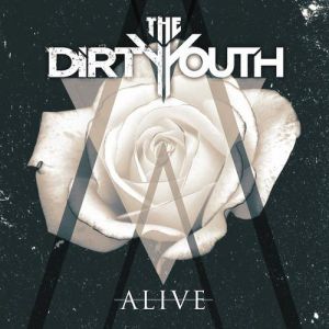The Dirty Youth : Alive - Single
