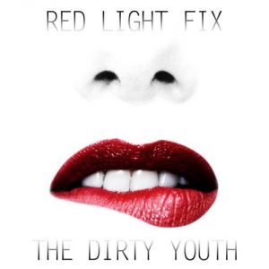 Album Red Light Fix - The Dirty Youth