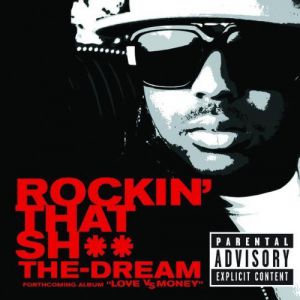 The-Dream Rockin' That Shit, 2008