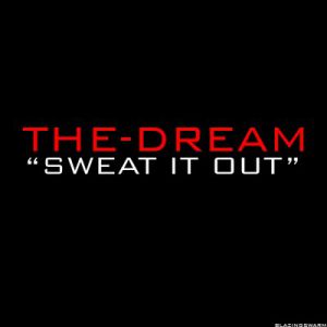 Album The-Dream - Sweat It Out