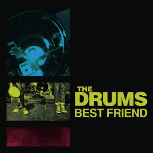 Album The Drums - Best Friend