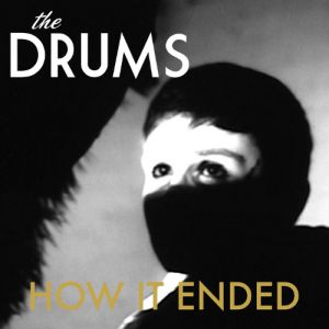 Album The Drums - How It Ended