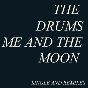 Album The Drums - Me and the Moon