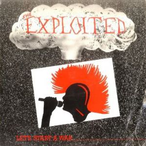 Exploited Let's Start a War... (Said Maggie One Day), 1983