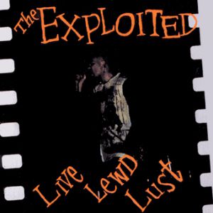 Album Exploited - Live Lewd Lust