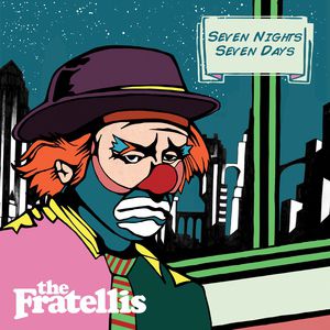 The Fratellis Seven Nights Seven Days, 2013