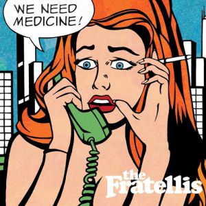 Album The Fratellis - We Need Medicine