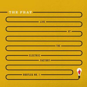 Album The Fray - Live at the Electric Factory: Bootleg No. 1
