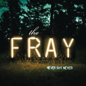 Album The Fray - Never Say Never