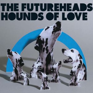 Album The Futureheads - Hounds of Love