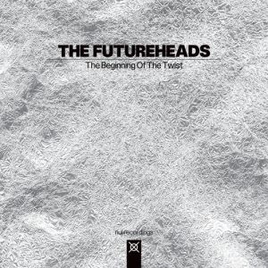 Album The Futureheads - The Beginning of the Twist