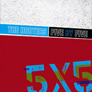 Album The Hooters - Five By Five