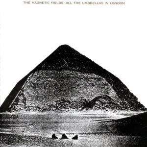 The Magnetic Fields All the Umbrellas in London, 1995