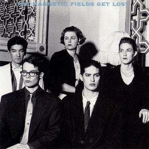 Album The Magnetic Fields - Get Lost