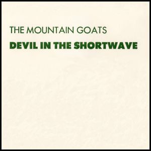 The Mountain Goats Devil in the Shortwave, 2015