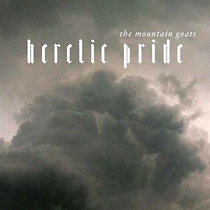 Album The Mountain Goats - Heretic Pride