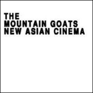 Album The Mountain Goats - New Asian Cinema