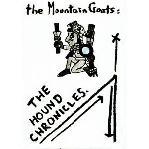 Album The Mountain Goats - The Hound Chronicles