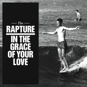 Album The Rapture - In the Grace of Your Love