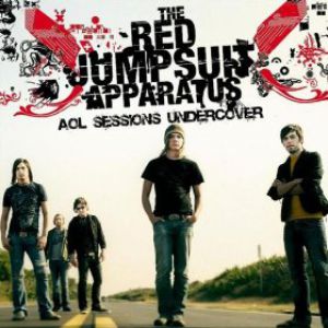 The Red Jumpsuit Apparatus : AOL Sessions Undercover