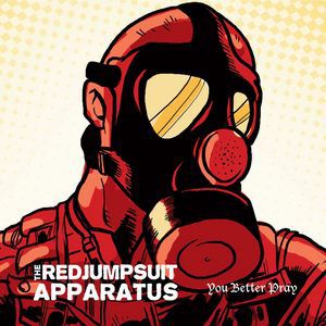 The Red Jumpsuit Apparatus You Better Pray, 2008