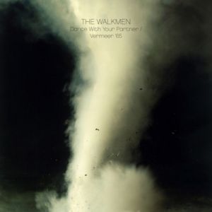 Album The Walkmen - Dance With Your Partner" / "Vermeer 