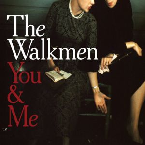 Album The Walkmen - You & Me