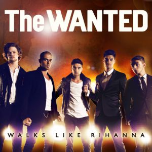 The Wanted Walks Like Rihanna, 2013