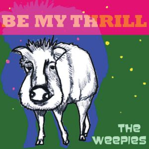 The Weepies Be My Thrill, 2010